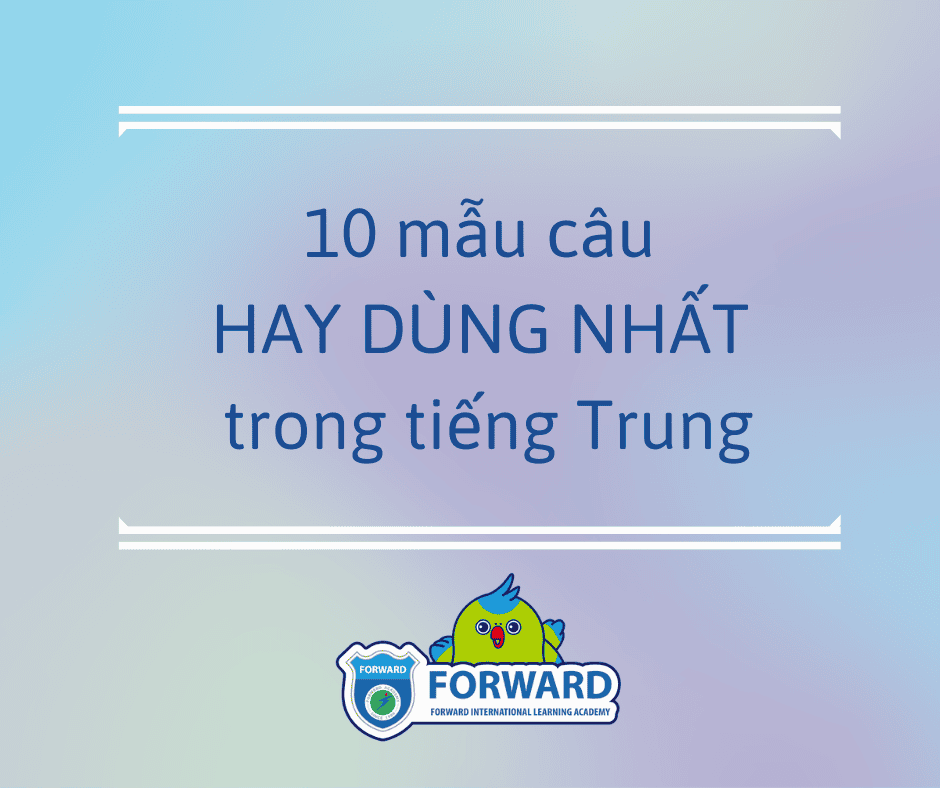 10 mẫu câu HAY DÙNG NHẤT trong tiếng Trung